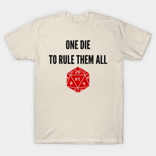 One Die to Rule Them All D20 RPG Games Dice Meme T-Shirt